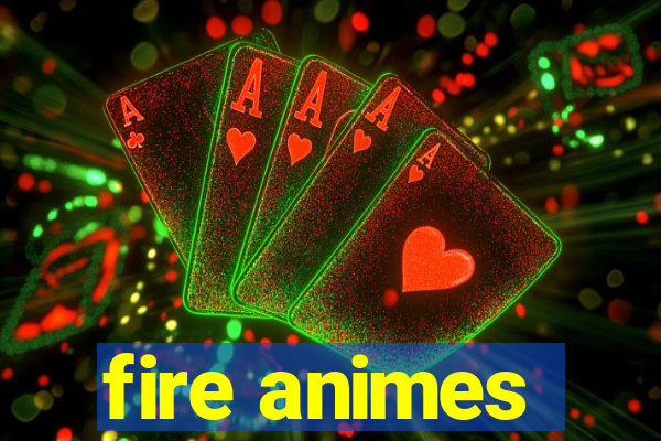 fire animes